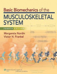 BASIC BIOMECHANICS OF THE MUSCULOSKELETAL SYSTEM