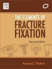 THE ELEMENTS OF FRACTURE FIXATION